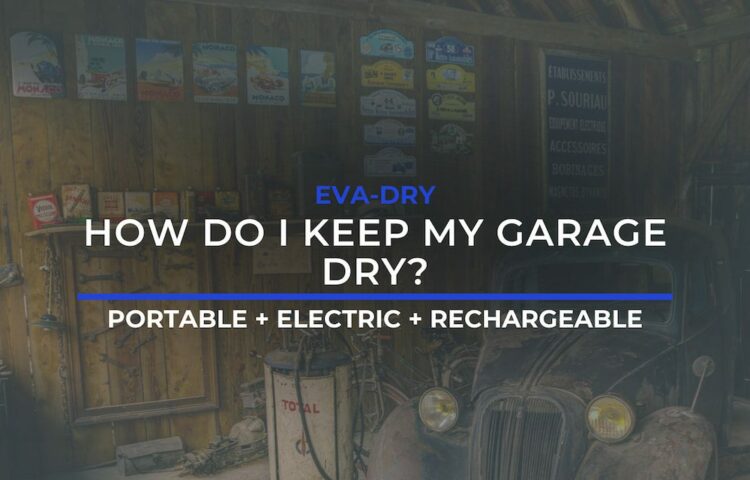 How to keep garage dry Featured Image Eva Dry Dehumidifiers